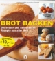 Brot backen: Die besten und beliebtesten Rezepte aus aller Welt