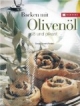 Backen mit Olivenöl: Süss und pikant
