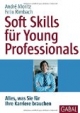 Soft Skills für Young Professionals: Alles, was Sie für Ihre Karriere brauchen