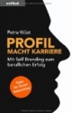 Profil macht Karriere - Mit Self Branding zum beruflichen Erfolg