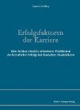 Erfolgsfaktoren der Karriere: Eine Analyse objektiv erfassbarer Prädiktoren des beruflichen Erfolgs bei deutschen Akademikern