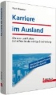 Karriere im Ausland: Chancen und Risiken - So treffen Sie die richtige Entscheidung