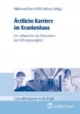 Ärztliche Karriere im Krankenhaus: Ein Leitfaden für die Übernahme von Führungsaufgaben