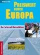 Preiswert durch Europa - Interrail, Eurobus und Mitfahrzentrale, Gesamtband: Interrail, Bahnreisen und Europabusse