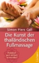 Die Kunst der thailändischen Fußmassage: Praktisch und einfach anwenden