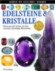 Edelsteine & Kristalle: Geheimnisvolle Schätze der Erde. Aussehen, Entstehung, Bearbeitung