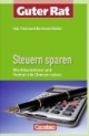 Guter Rat: Steuern sparen: Wie Arbeitnehmer und Rentner alle Chancen nutzen