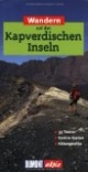 Wandern auf den Kapverdischen Inseln. DuMont aktiv: 35 Touren, exakte Karten, Höhenprofile