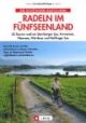 Radeln im Fünfseenland: 20 Touren rund um Starnberger See, Ammersee, Pilsensee, Wörthsee und Weßlinger See