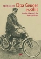 Opa Geuder erzählt...: Aus der Anfangszeit des Motorradfahrens