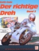 Der richtige Dreh. Das Handbuch des Motorradfahrers: Der richtige Dreh, Bd.2, Die Grundlagen schnellen Motorradfahrens: BD II
