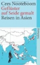Geflüster auf Seide gemalt: Reisen in Asien