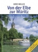 Von der Elbe zur Müritz: Dömitz - Malchow - Waren/Müritz. Mit Störkanal und Schweriner See