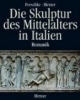 Die Skulptur des Mittelalters in Italien, 2 Bde.: Bd.1 Romanik