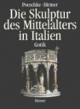 Die Skulptur des Mittelalters in Italien, 2 Bde.: Bd.2 Gotik