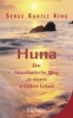 Huna. Der hawaiianische Weg zu einem erfüllten Leben