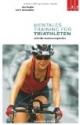 Mentales Training für Triathleten und alle Ausdauersportler