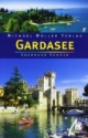 Gardasee: Reisehandbuch mit vielen praktischen Tipps