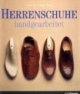 Herrenschuhe - handgearbeitet: Fußschmuck für den Gentleman