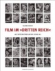 Film im ""Dritten Reich"" - Alle deutschen Spielfilme von 1933 bis 1945