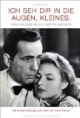 Ich seh' dir in die Augen, Kleines: Das grosse Buch der Filmzitate. Die besten Dialoge aus mehr als 2000 Filmen