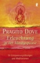 Erleuchtung in der Mittagspause: 50 Entspannungsübungen und Meditationen