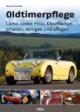Oldtimerpflege: Lacke, Leder, Oberflächen erhalten, reinigen und pflegen