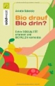 Bio drauf - Bio drin?: Echte Bioqualität erkennen und Biofallen meiden