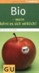 Bio - wann lohnt es sich wirklich?