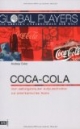 Global Players. Coca-Cola. Vom selbstgebrauten Aufputschmittel zur amerikanischen Ikone