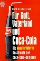 Für Gott, Vaterland und Coca-Cola. Die unautorisierte Geschichte der Coca-Cola-Company