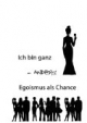 Ich bin ganz ... anders: Egoismus als Chance