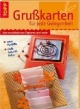 Grußkarten für jede Gelegenheit: Aus verschiedenen Papieren und mehr