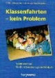 Klassenfahrten - kein Problem: Spiele und Tips für die schönsten Tage im Schuljahr
