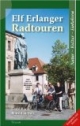 Elf Erlanger Radtouren: Natur - Kultur - Einkehren