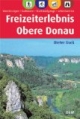 Freizeiterlebnis Obere Donau: Wanderungen, Radtouren, Stadtrundgänge, Sehenswertes