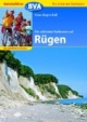 Die schönsten Radtouren auf Rügen: Mit detaillierten Karten