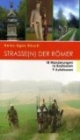 Strasse(n) der Römer: 18 Wanderungen, 16 Radtouren, 9 Autotouren
