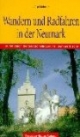 Wandern und Radfahren in der Neumark: Touren durch die traditionelle Berliner Sommerfrische