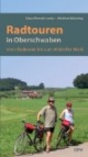 Radtouren in Oberschwaber. Vom Bodensee bis zum Altdorfer Wald