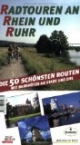 Radtouren an Rhein und Ruhr: Die 50 schönsten Routen - Mit Bahnhöfen an Start und Ziel