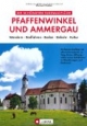 Die schönsten Tagesausflüge Pfaffenwinkel und Ammergau: Wandern, Radfahren, Baden, Einkehr, Kultur