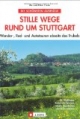 Stille Wege rund um Stuttgart: Wandern und Radfahren abseits des Trubels