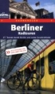 Berliner Radtouren. 25 Touren durch Berlin und seine Geschichte(n). Mit Potsdam und Berliner Umland