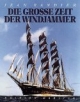 Die große Zeit der Windjammer