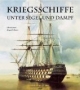 Kriegsschiffe unter Segel und Dampf