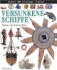 Versunkene Schiffe: Schätze in den Tiefen der Meere
