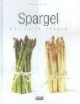 Spargel. Der zarte Genuss