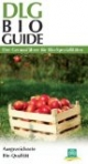 DLG Bio Guide 2009: Der Genussführer für Bio-Spezialitäten