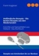 Holländische Rezepte - Die besten Rezepte aus den Niederlanden: Gerichte und Spezialitäten aus Holland - Das Kochbuch